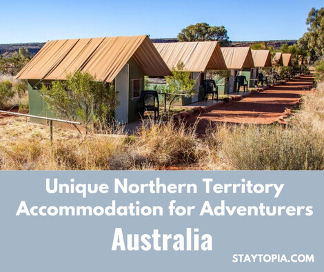 Unique Northern Territory Accommodation for Adventurers