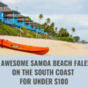 3 Awesome Samoa Beach Fales on the South Coast for under $100
