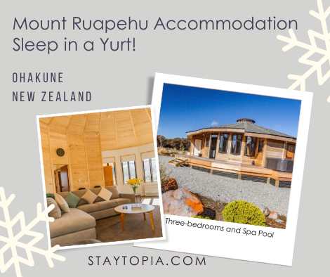 Mount Ruapehu Accommodation Sleep in a Yurt!