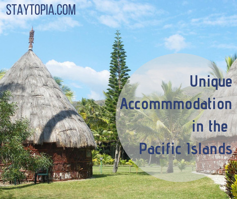 Unique Accommodation in the South Pacific