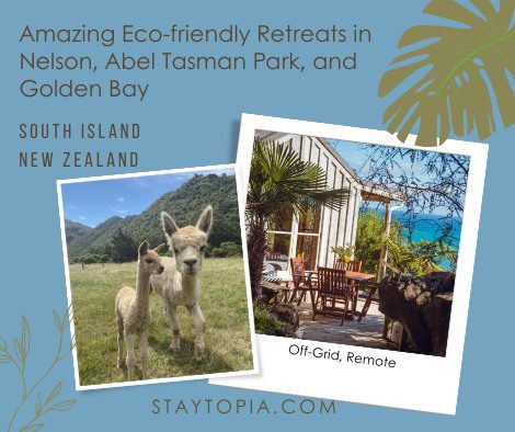 Eco-friendly Retreats in Nelson, Abel Tasman Park, Golden Bay