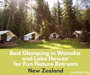 Best Glamping in Wanaka and Lake Hawea