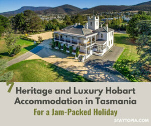 7 Heritage and Luxury Hobart Accommodation