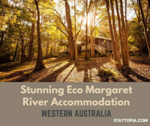 Stunning Eco Margaret River Accommodation