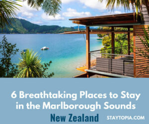 6 Breathtaking Places to Stay in the Marlborough Sounds