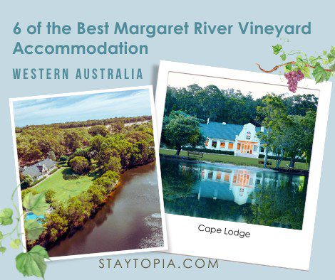 6 of the Best Margaret River Vineyard Accommodation