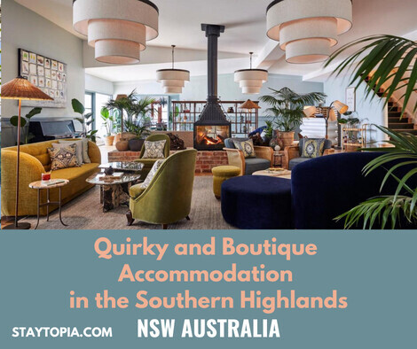Quirky and Boutique Accommodation Southern Highlands NSW