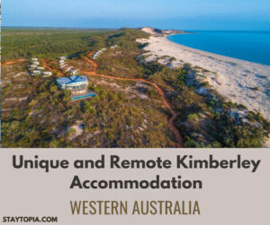 Unique and Remote Kimberley Accommodation