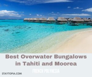 Best Overwater Bungalows in Tahiti and Moorea