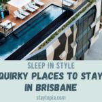 Quirky Places to Stay in Brisbane