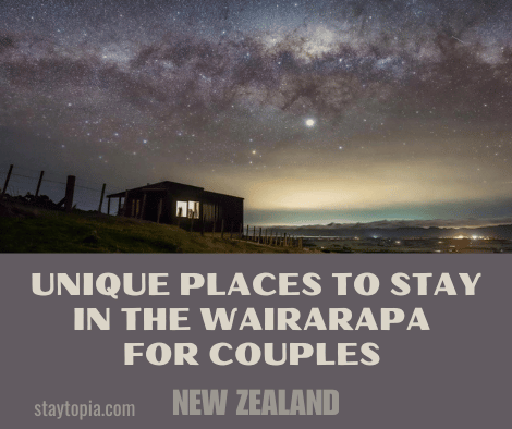Unique Places to Stay in the Wairarapa for Couples