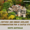 6 Historic and Unique Adelaide Accommodation for a Castle Stay