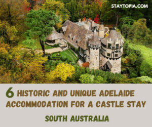 Historic and Unique Adelaide Accommodation for a Castle Stay - South Australia