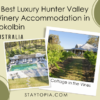 3 Best Luxury Hunter Valley Winery Accommodation in Pokolbin