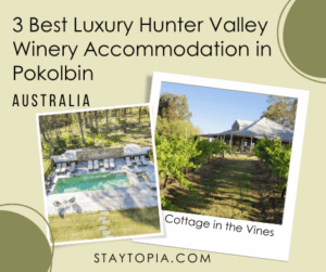 Best Luxury Hunter Valley Winery Accommodation in Pokolbin