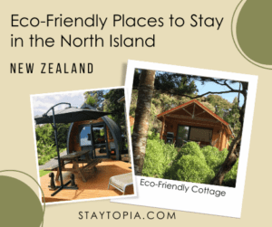 Eco-Friendly Places to stay in the North Island