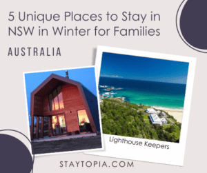Unique Places to Stay in NSW in Winter for Families